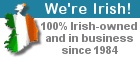 We're Irish! 100% Irish and in business since 1984